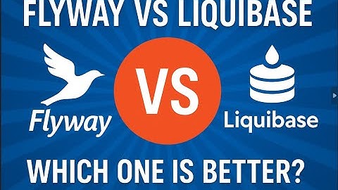 Flyway vs Liquibase, which one is better ?