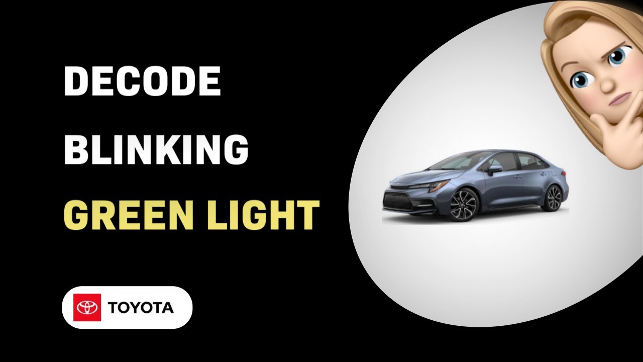 Corolla Sign How to Decode the Blinking Green Light in Toyota Corolla 2021 - YouTube
