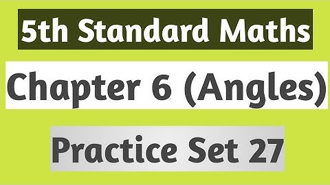 Angles Problem Set 27 Std 5 Maths | Maharashtra Board