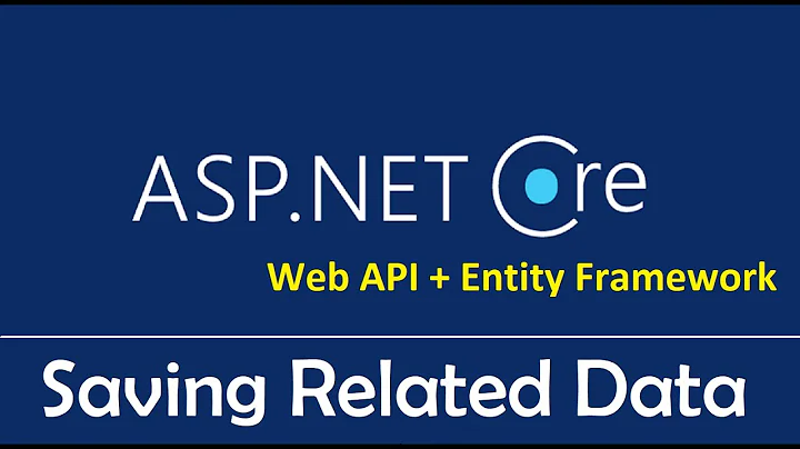 ASP.NET Core Web API + Entity Framework Core : Saving Related Data - EP05