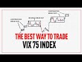 How to Trade Vix 75 index the right way / v75 strategy