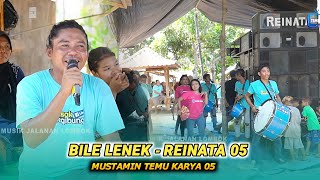 SASAK BILE LENEK MUSTAMIN TEMU KARYA 05 VERSI REINATA 05