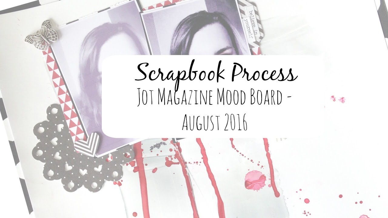 Scrapbook Process - JOT Mood Board August 2016