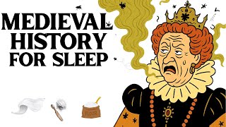 Disgusting Hygiene Habits Of Elizabeth I Will Horrify You | Medieval History For Sleep
