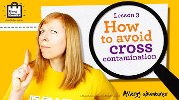 Lesson 3: How to avoid cross-contamination Allergy Adventures Workshop for schools