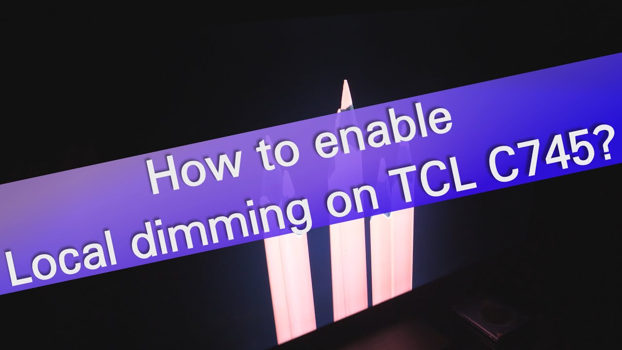 How to Stop Tcl TV from Dimming: Simple Solutions Explained 3 How to Stop Tcl TV from Dimming: Simple Solutions Explained