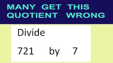 Divide     721      by     7  many  get  this  quotient   wrong