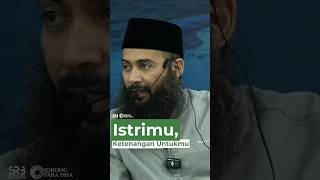 Istrimu, Ketenangan Untukmu - Ustadz Dr. Syafiq Riza Basalamah, M.A.