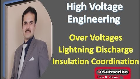 Over Voltage | Lightning Discharge | Insulation Coordination | High Voltage Engineering