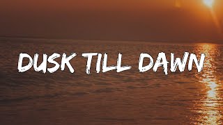 ZAYN \& Sia - Dusk Till Dawn (1 Hour Lyrics)