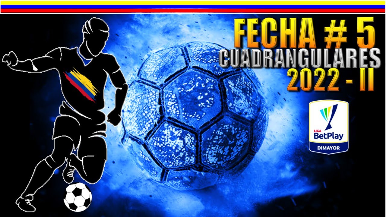 ⚽ ASI se JUGARA la FECHA 5 de los CUADRANGULARES LIGA BETPLAY 2022 ...
