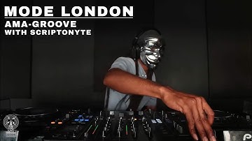 Ama-Groove with Scriptonyte | Mode London