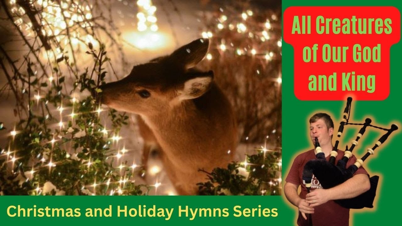 How to Play "All Creatures of Our God and King" with Bagpipes