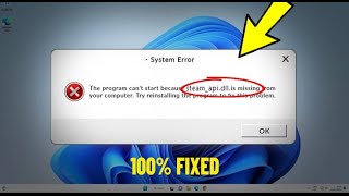 حل مشكلة steam-api.dll للالعاب والبرامج في جميع نسخ الويندوز