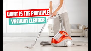 Understanding the Principle of a Vacuum Cleaner | Explained Simply