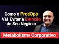 ProdOps: O Segredo para Revitalizar o Metabolismo do Seu Negócio