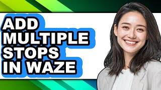 How to Add Multiple Stops in Waze (updated)