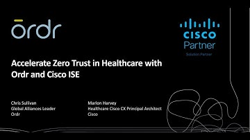 HIMSS 2023: Accelerate Zero Trust in Healthcare with Ordr and Cisco ISE