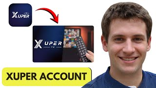 How to Create or Link a Xuper TV Account ✅ EASY (2026 Updated Guide)