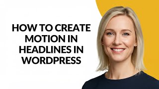 How to Create Motion In Headlines In Wordpress - Julia'sTutorials