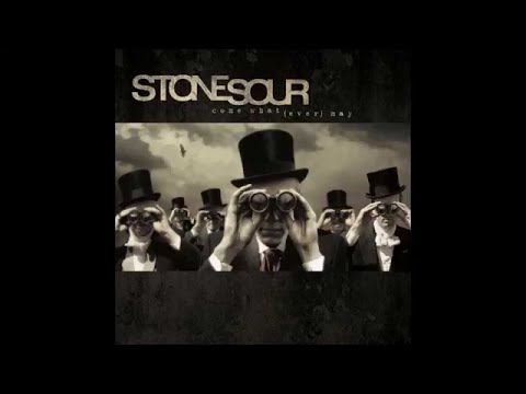 STONE SOUR - COME WHAT(EVER) MAY (Lyric Video)