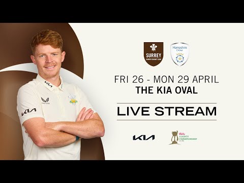 🔴 LIVE: Surrey v Hampshire 