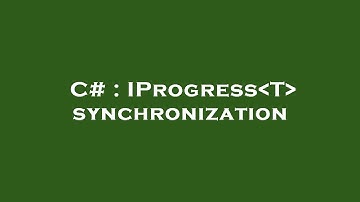 C# : IProgress T  synchronization
