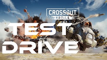 Crossout Mobile|Test Drive|