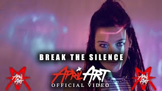 Video thumbnail of "APRIL ART - BREAK THE SILENCE (Official Music Video)"