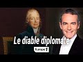 Au Cœur De L Histoire La Vie Selon Talleyrand Le Diable Diplomate Franck Ferrand