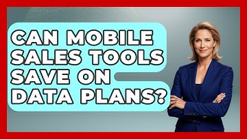 Can Mobile Sales Tools Save On Data Plans? - Sales Saas Breakdown