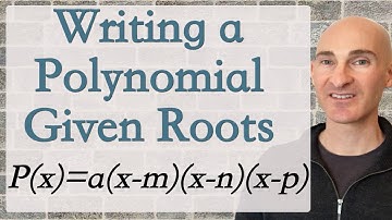 Writing a Polynomial Given Zeros