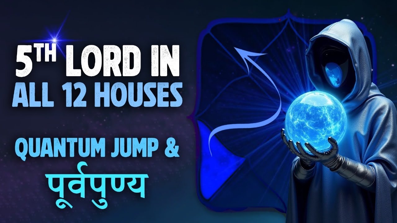 5th lord in all 12 Houses // Quantum Jump & पूर्वपुण्य  ( Coourse details in the end of Video ) 