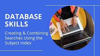 Database Skills: Creating and Combining Searches