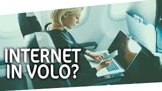 Internet a bordo degli aerei: curiosità e istruzioni d'uso - Parte 1