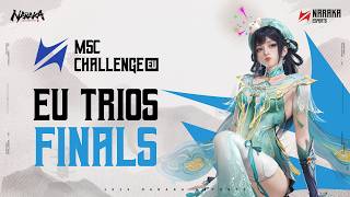 MSC Challenge 2026 : EU TRIOS FINALS - NARAKA: BLADEPOINT