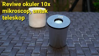 REVIWE OKULER MIKROSCOP 10X UNTUK TELESKOP RAKITAN