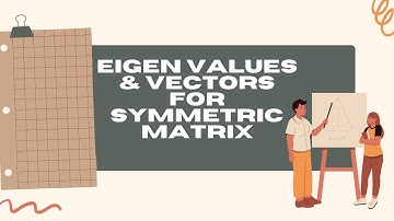 Eigen values & Vectors for Symmetric Matrix | Matrices & Calculus | SNS Institutions