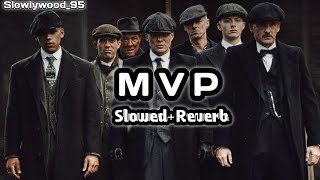 MVP | [ Slowed+Reverb] -- SHUBH |  #Slowlywood_95