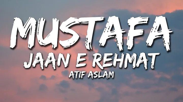Mustafa Jaan e Rehmat Pe Lakho Salam | Atif Aslam | Lyrical Video | Sufi Lyricable