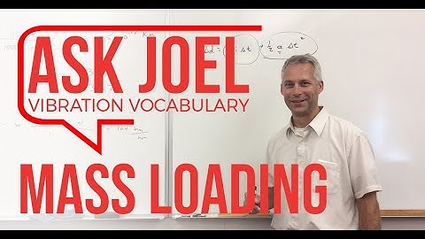What is Mass Loading in Vibration Testing? #askjoel