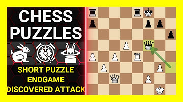 Chess Puzzles to Practice. Themes: Short puzzle, Endgame, Discovered attack. Learn Chess