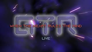 GTR  - When The Heart Rules The Mind (Live)