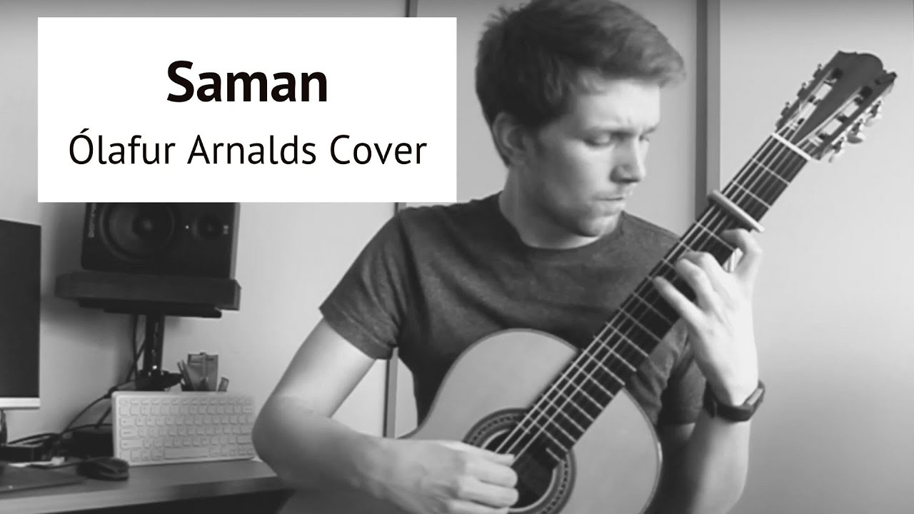 Saman - Ólafur Arnalds (Classical Guitar Cover)