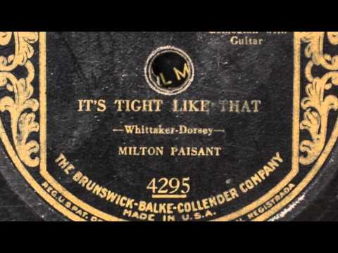 Milton Paisant- It's Tight Like That
