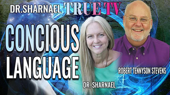 Conscious Language with Robert Tennyson Stevens & Dr Sharnael