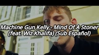 Machine Gun Kelly - Mind Of A Stoner (feat. Wiz Khalifa) (Sub Español) SWOON Subs