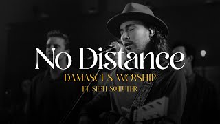 No Distance Emmanuel Spontaneous - Damascus Worship Feat Seph Schlueter