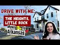 Little Rock Arkansas Neighborhood Tour | THE HEIGHTS | Drive With Me!