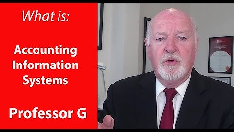 What is Accounting Information Systems - Professor G MBA TV